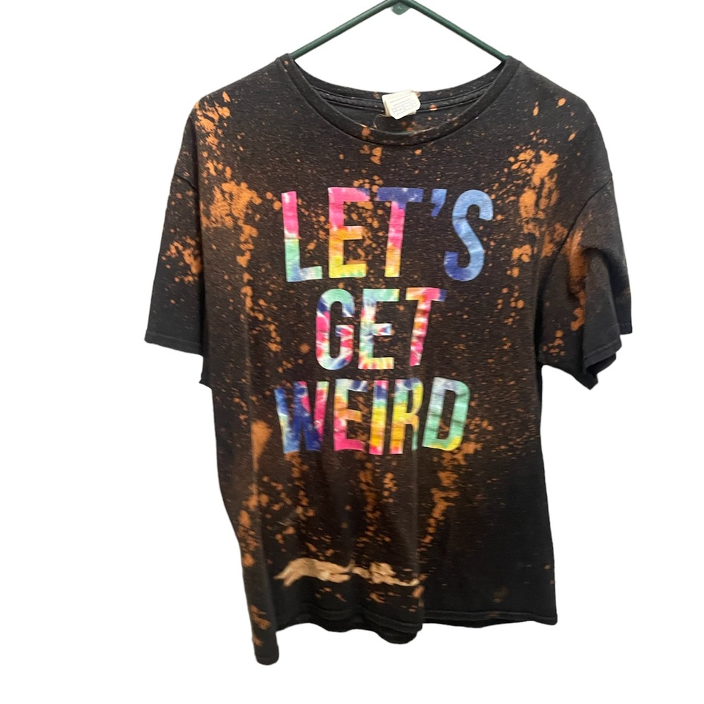 Let’s get weird shirt